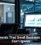 Tech Trends That Small Business Owners Can’t Ignore
