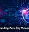 Understanding Zero-Day Vulnerabilities