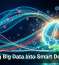 Turning Big Data Into Smart Decisions