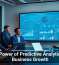 The Power of Predictive Analytics for Business Growth